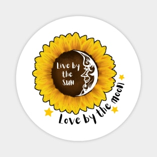 Live By the Sun Love By The Moon Magnet